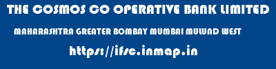 THE COSMOS CO OPERATIVE BANK LIMITED  MAHARASHTRA GREATER BOMBAY MUMBAI MULUND WEST  ifsc code